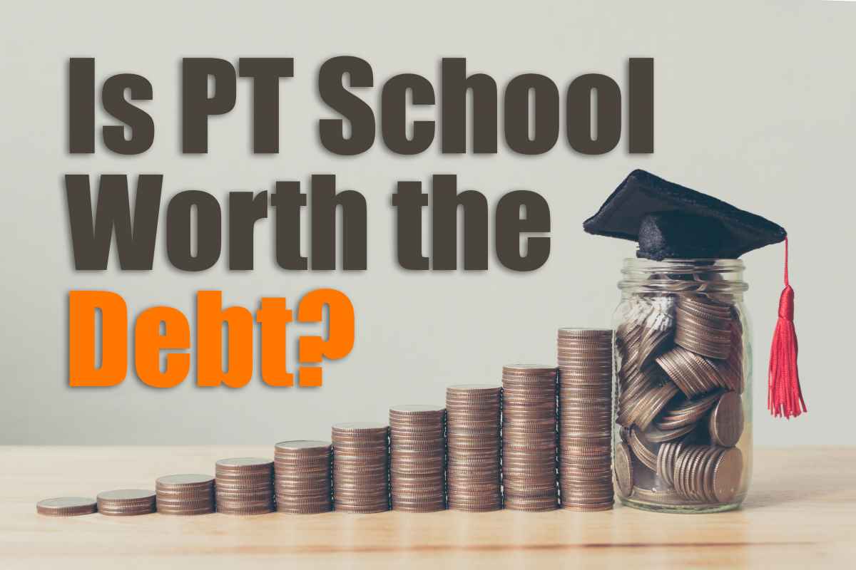 debt-is-pt-school-worth-it-here-s-how-you-decide-strength-resurgence