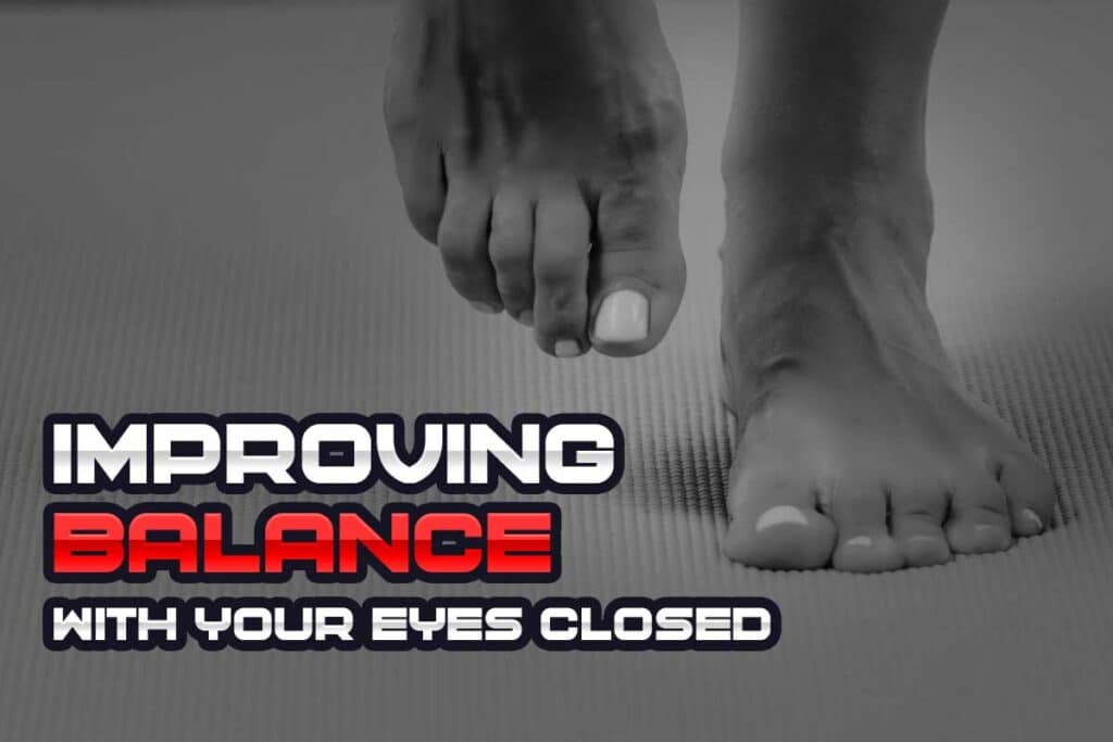 Improving Your Balance With Your Eyes Closed (Why & How) - Strength ...