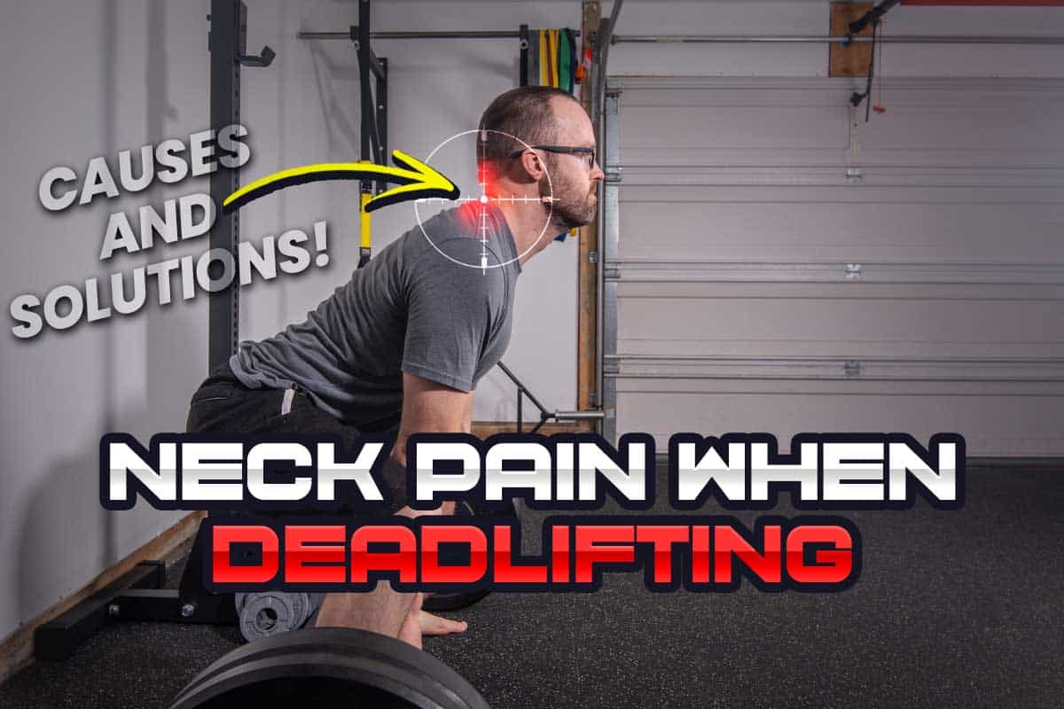 Here's Why Your Neck Hurts When Deadlifting (And How To Fix It